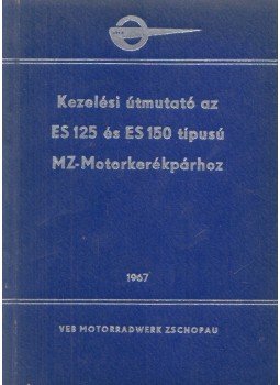  - Kezelési útmutató az ES 125 és ES 150 típusú MZ-Motorkerékpárhoz,  1967 antikvár könyv