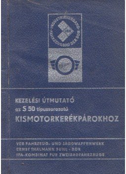  - Kezelési útmutató az S 50 típussorozatú kismotorkerékpárokhoz,  1975 antikvár könyv