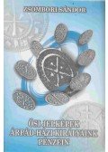 Zsombori Sándor - Ősi jelképek Árpád-házi királyaink pénzein (Dedikált)