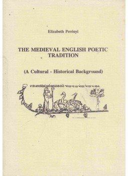 Perényi Elizabeth - The Medieval English Poetic Tradition (Dedikált), Budapest 1993 antikvár könyv