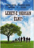 Bokros László,Valentini Zsuzsa - Lehet-e okosan élni?