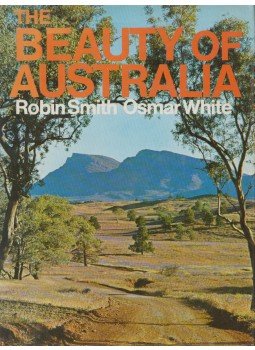 Robin Smith, Osmar White - The Beauty of Australia Robin Smith, Osmar White - The Beauty of Australia, Hawthorn, Victoria 1970 antikvár könyv