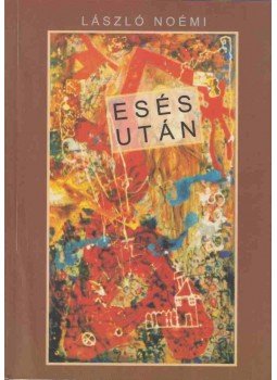László Noémi - Esés után (dedikált) László Noémi - Esés után (dedikált), Kolozsvár 2000 antikvár könyv