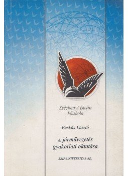 Puskás László - A járművezetés gyakorlati oktatás, Győr 1998 antikvár könyv