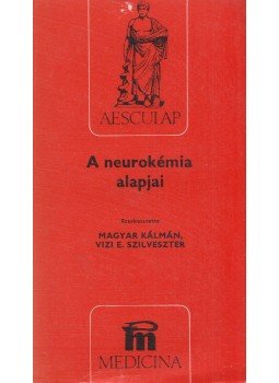 Magyar Kálmán, Vizi E. Szilveszter - A neurokémia alapjai Magyar Kálmán, Vizi E. Szilveszter - A neurokémia alapjai, Budapest 1987 antikvár könyv