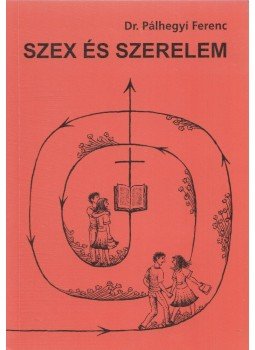 Dr. Pálhegyi Ferenc - Szex és szerelem Dr. Pálhegyi Ferenc - Szex és szerelem, Budapest 1998 antikvár könyv