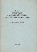 Kóródi Imre - I. sz. útmutató a gépjárművezetői gyakorlati vizsgákhoz