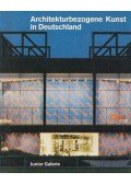 Dieter Honisch,Heinz Holtmann - Architekturbezogene Kunst in Deutschland