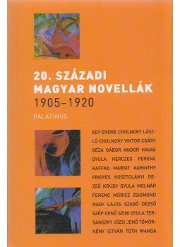 Szilágyi Zsófia - 20. századi magyar novellák 1905-1920 Szilágyi Zsófia - 20. századi magyar novellák 1905-1920, Budapest 2011 antikvár könyv