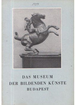  - Das Museum der Bildenden Künste in Budapest, Budapest 1959 antikvár könyv