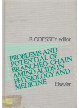 Richard Odessey - Problems and Potential of Branched-Chain Amino Acids in Physiology and Medicine, New York 1986 antikvár könyv
