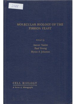 Anwar Nasim, Paul Young, Byron F. Johnson - Molecular Biology of the Fission Yeast Anwar Nasim, Paul Young, Byron F. Johnson - Molecular Biology of the Fission Yeast, London 1989 antikvár könyv