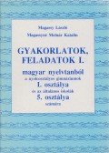 Magassy László,Magassyné Molnár Katalin - Gyakorlatok, feladatok I. magyar nyelvtanból