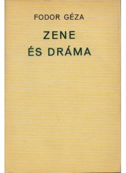 Fodor Géza - Zene és dráma (Dedikált) Fodor Géza - Zene és dráma (Dedikált), Budapest 1974 antikvár könyv