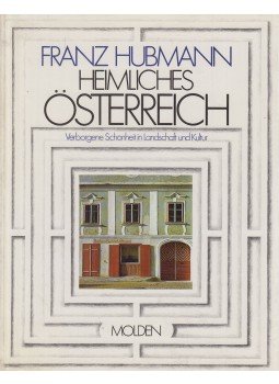 Hubmann, Franz - Heimliches Österreich Hubmann, Franz - Heimliches Österreich, Wien-München-Zürich 1975 antikvár könyv