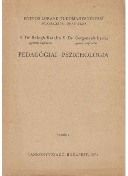 Dr. Balogh Katalin - S. Dr. Gergencsik Eszter - Pedagógiai pszichológia Dr. Balogh Katalin - S. Dr. Gergencsik Eszter - Pedagógiai pszichológia, Budapest 1974 antikvár könyv