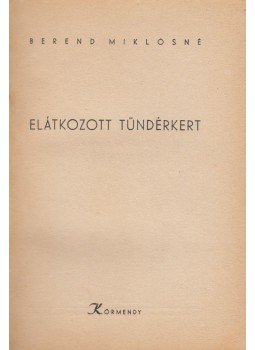 Benedek Miklósné - Elátkozott tündérkert Benedek Miklósné - Elátkozott tündérkert, Budapest 0 antikvár könyv