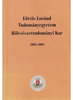 Bárdosi Vilmos - Eötvös Loránd Tudományegyetem Bölcsészettudományi Kar 2003-2004 Bárdosi Vilmos - Eötvös Loránd Tudományegyetem Bölcsészettudományi Kar 2003-2004, Budapest 2003 antikvár könyv