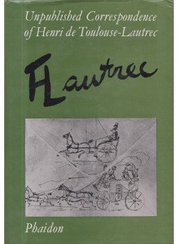 Henri de Toulouse-Lautrec - Unpublished Correspondence of Henri de Toulouse-Lautrec Henri de Toulouse-Lautrec - Unpublished Correspondence of Henri de Toulouse-Lautrec, Bristol 1969 antikvár könyv