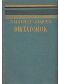 Bainville, JaQues - Diktátorok
