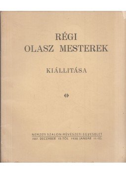 Petrovics Elek - Régi olasz mesterek kiállítása Petrovics Elek - Régi olasz mesterek kiállítása, 1937 antikvár könyv