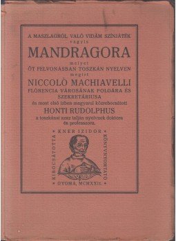 Niccolo Macchiavelli - A maszlagról való vidám színjáték vagyis Mandragora, Gyoma 1922 antikvár könyv