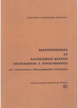 Folk György - Eszközrendszer az autószerelő szakma oktatásának II. évfolyamához, Budapest 1975 antikvár könyv