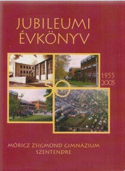  - Jubileumi évkönyv 1955-2005, Szentendre 2005 antikvár könyv