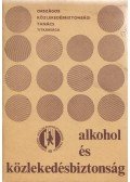Dr. Dallos György,Dr. Réti László,Dr. Gábor László - Alkohol és közlekedésbiztonság