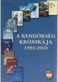 Dr. Csányi Klára (szerk.),Dr. Dutka Antal - A rendőrség krónikája 1993-2003