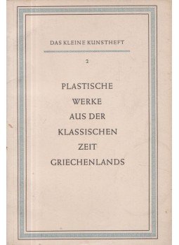 Rudloff-Hille, Gertrud - Plastische Werke aus der klassischen Zeit Griechenlands, Dresden 1953 antikvár könyv