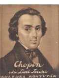 Liszt Ferenc - Chopin élete