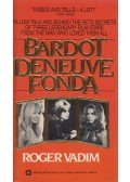 Vadim, Roger - Bardot, Deneuve, Fonda