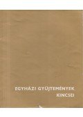 Dávid Katalin - Egyházi gyűjtemények kincsei