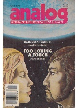 Dr. Robert A. Freitas, Marc Stiegler, Spider Robinson - Analog Science Fiction / Science Fact June 1982 Dr. Robert A. Freitas, Marc Stiegler, Spider Robinson - Analog Science Fiction / Science Fact June 1982, New York 1982 antikvár könyv