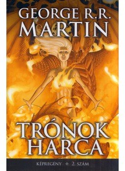 George R. R. Martin, Daniel Abraham, Tommy Patterson - Trónok harca képregény 2. szám George R. R. Martin, Daniel Abraham, Tommy Patterson - Trónok harca képregény 2. szám, Szeged 2017 antikvár könyv