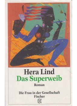Lind, Hera - Das Superweib Lind, Hera - Das Superweib, Frankfurt am Main 1994 antikvár könyv