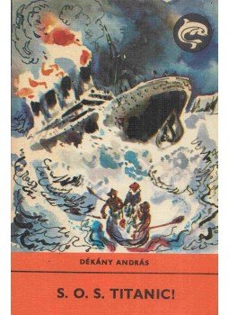 Dékány András - S.O.S. Titanic! Dékány András - S.O.S. Titanic!, Budapest 1979 antikvár könyv
