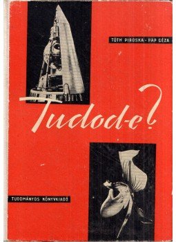 Tóth Piroska, Pap Géza - Tudod-e?, Bukarest 1962 antikvár könyv