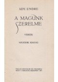 Ady Endre - A magunk szerelme