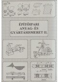 Szerényi István ,Gazsó Anikó - Építőipari anyag- és gyártásismeret II.