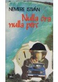 Nemere István - Nulla óra nulla perc