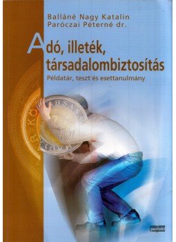 Balláné Nagy Katalin, Paróczai Péterné dr. - Adó, illeték, társadalombiztosítás, Budapest 2007 antikvár könyv