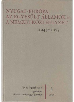 Zsigmond László - Nyugat-Európa, az Egyesült Államok és a nemzetközi helyzet 1945-1955, Budapest 1983 antikvár könyv