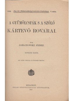 Jablonowsky József - A gyümölcsfák s a szőlő kártevő rovarai, Budapest 1912 antikvár könyv