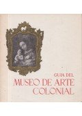 Carlos Manuel Möller - Guia del Museo de Arte Colonial
