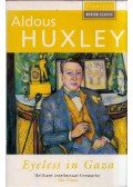 Huxley, Aldous Leonard - Eyeless in Gaza