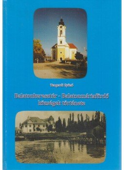 Tengerdi Győző - Balatonkeresztúr, Balatonmáriafürdő községek története, Balatonkeresztúr-Balatonmáriafürdő 2008 antikvár könyv