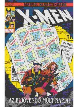 Claremont, Chris, Byrne, John, Cockrum, Dave, Anderson, Brent - X-Men 6: Az eljövendő múlt napjai Claremont, Chris, Byrne, John, Cockrum, Dave, Anderson, Brent - X-Men 6: Az eljövendő múlt napjai, Budapest 2019 antikvár könyv