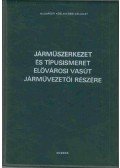 Danka Miklós - Járműszerkezet és típusismeret elővárosi vasút járművezetői részére